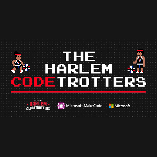 HARLEM GLOBETROTTERS + MICROSOFT = THE HARLEM CODETROTTERS  THE STEM-TECH CODING CURRICULUM LAUNCHES TODAY WITH FOCUS ON BLACK AND BROWN YOUTH COMMUNITIES